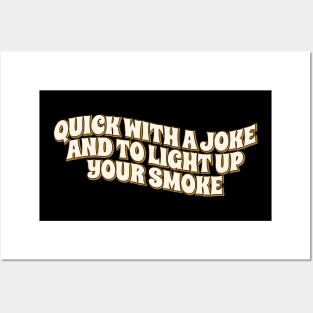 Quick With a Joke and to Light Up Your Smoke retro Posters and Art